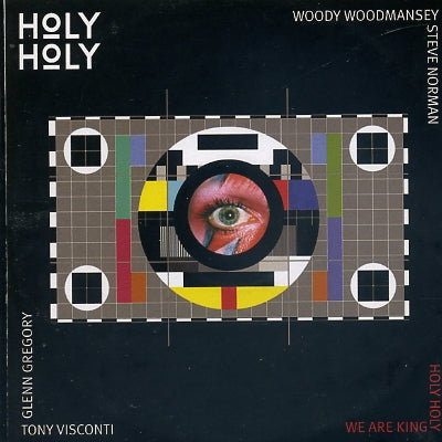 TONY VISCONTI AND WOODY WOODMANSEY'S HOLY HOLY - We Are King