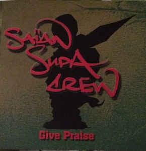 SAïAN SUPA CREW - Give Praise