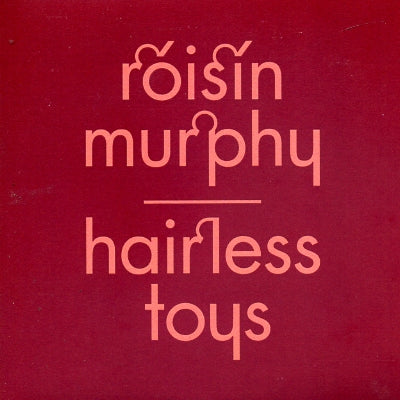 ROISIN MURPHY - Hairless Toys