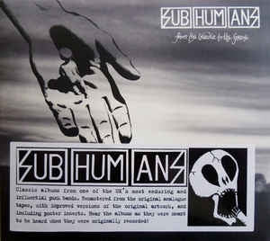 SUBHUMANS - From The Cradle To The Grave