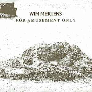 WIM MERTENS - For Amusement Only