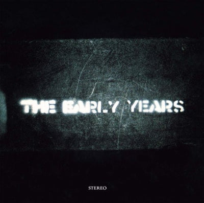 THE EARLY YEARS - The Early Years