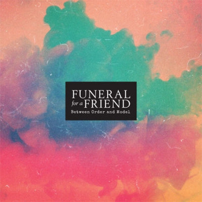 FUNERAL FOR A FRIEND - Between Order And Model