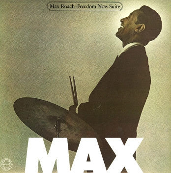MAX ROACH - Freedom Now Suite