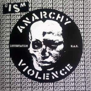 GISM - Anarchy Violence: Detestation + M.A.N