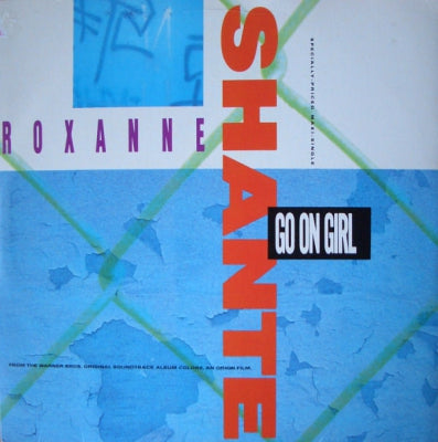ROXANNE SHANTE - Go On Girl