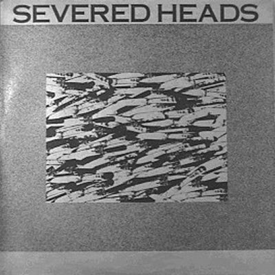 SEVERED HEADS - Hot With Fleas / Canine