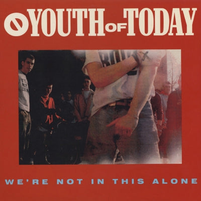 YOUTH OF TODAY - We're Not In This Alone