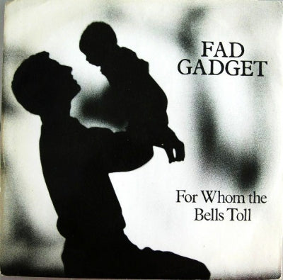 FAD GADGET - For Whom The Bells Toll