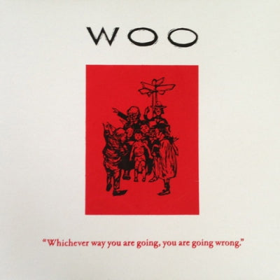 WOO - Whichever Way You Are Going, You Are Going Wrong