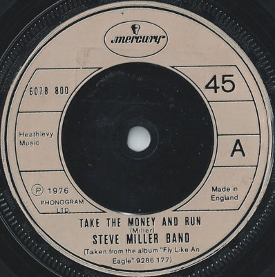 THE STEVE MILLER BAND - Take The Money And Run / Sweet Maree