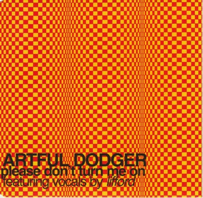 ARTFUL DODGER - Please Don't Turn Me On