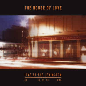 HOUSE OF LOVE - Live At The Lexington