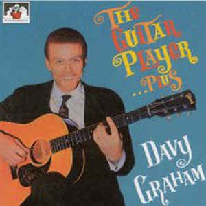 DAVY GRAHAM - The Guitar Player ...Plus
