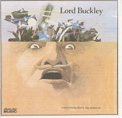 LORD BUCKLEY - A Most Immaculately Hip Aristocrat