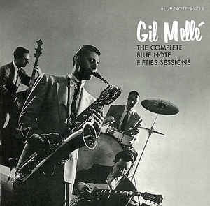 GIL MELLé - The Complete Blue Note Fifties Sessions