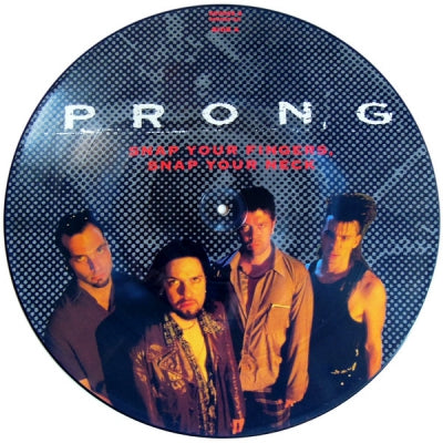 PRONG - Snap Your Fingers, Snap Your Neck