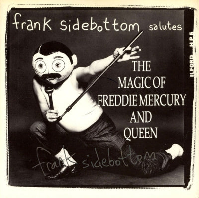 FRANK SIDEBOTTOM - Frank Sidebottom Salutes The Magic Of Freddie Mercury And Queen