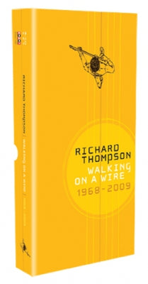 RICHARD THOMPSON - Walking On A Wire 1968-2009