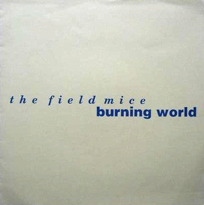 THE FIELD MICE - Burning World