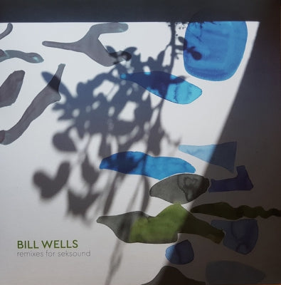 BILL WELLS - Remixes For Seksound