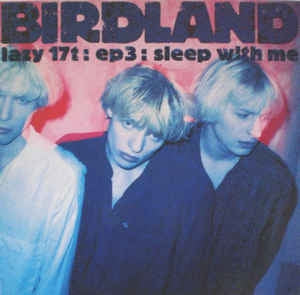 BIRDLAND - EP 3 - Sleep With Me