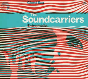 THE SOUNDCARRIERS - Entropicalia