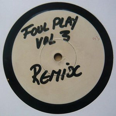 FOUL PLAY - Volume III Remixes