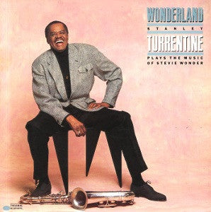 STANLEY TURRENTINE - Wonderland (Stanley Turrentine Plays The Music Of Stevie Wonder)