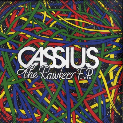 CASSIUS - The Rawkers E.P.