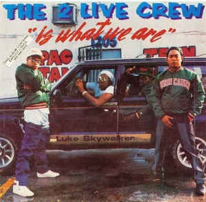 THE 2 LIVE CREW - 2 Live Is What We Are