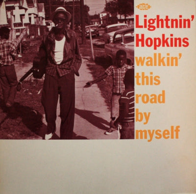 LIGHTNIN' HOPKINS - Walkin' This Road By Myself