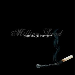 MILLION DEAD - Harmony No Harmony