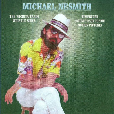 MICHAEL NESMITH - The Wichita Train Whistle Sings / Timerider