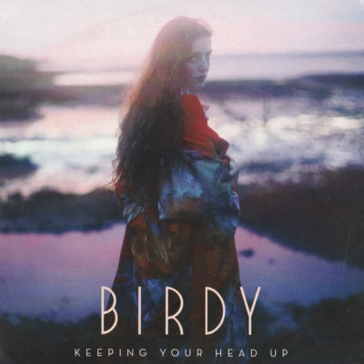 BIRDY - Keeping The Head Up