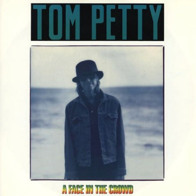 TOM PETTY  - A Face In The Crowd