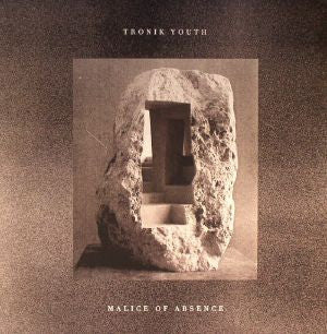TRONIK YOUTH - Malice Of Absence