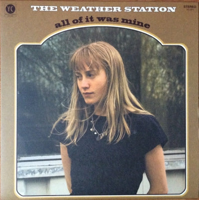 THE WEATHER STATION - All Of It Was Mine