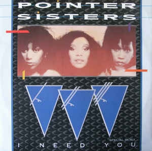 THE POINTER SISTERS - I Need You / So Excited
