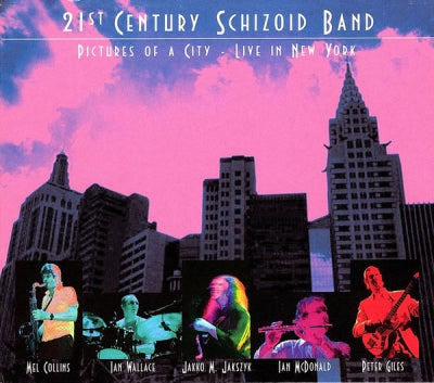 21ST CENTURY SCHIZOID BAND - Pictures Of A City - Live In New York