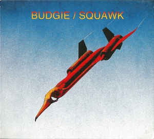 BUDGIE - Squawk