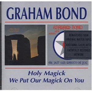 GRAHAM BOND - Holy Magick / We Put Our Magick On You