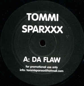 TOMMI SPARXXX - Da Flaw / Muziks Gonna