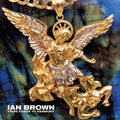 IAN BROWN - From Chaos To Harmony / Black Roses