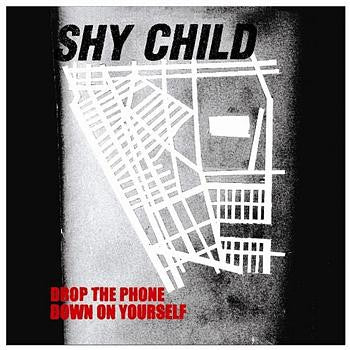 SHY CHILD - Drop The Phone
