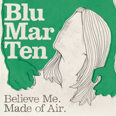 BLU MAR TEN - Believe Me / Made Of Air