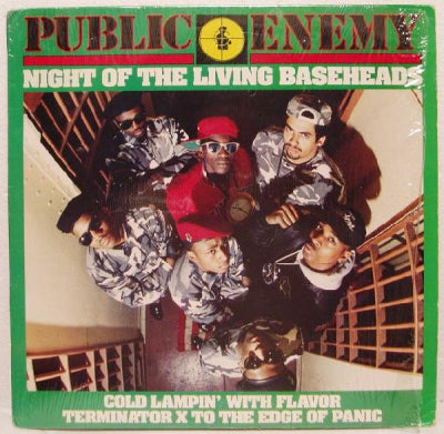 PUBLIC ENEMY - Night Of The Living Baseheads / Cold Lampin' With Flavor / Terminator X To The Edge Of Panic