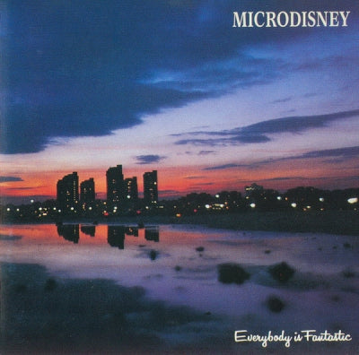 MICRODISNEY - Everybody Is Fantastic