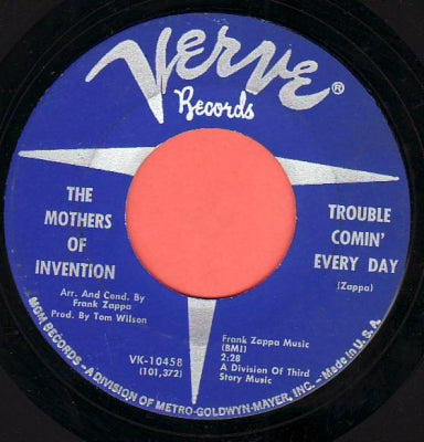 THE MOTHERS OF INVENTION - Trouble Comin' Every Day / Who Are The Brain Police?
