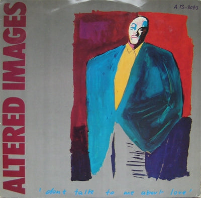 ALTERED IMAGES - Don't Talk To Me About Love